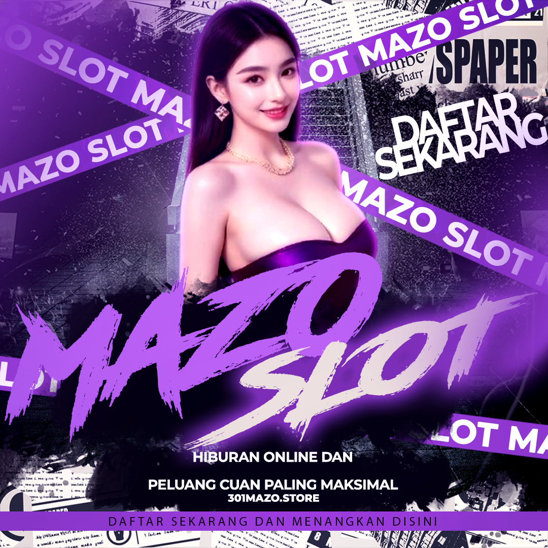MAZOSLOT : HIBURAN ONLINE DENGAN PELUANG CUAN MAKSIMAL